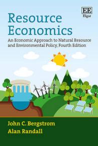 資源経済学：天然資源と環境政策への経済学的アプローチ（第４版）<br>Resource Economics : An Economic Approach to Natural Resource and Environmental Policy, Fourth Edition （4TH）