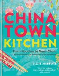 Chinatown Kitchen : From Noodles to Nuoc Cham: Delicious Dishes from Southeast Asian Ingredients