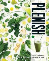 Plenish : Juices to Boost, Cleanse & Heal