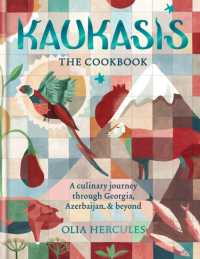 Kaukasis the Cookbook : The culinary journey through Georgia, Azerbaijan & beyond