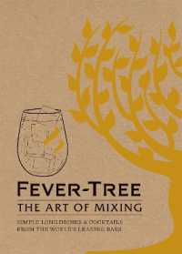 Fever Tree - the Art of Mixing : Simple long drinks & cocktails from the world's leading bars