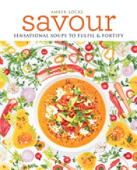 Savour : Over 100 recipes for soups， sprinkles， toppings & twists -- Paperback / softback