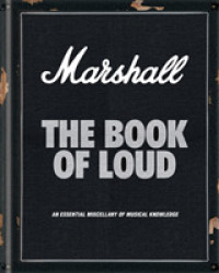 Marshall, the Book of Loud : An Essential Miscellany of Musical Knowledge