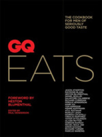 GQ Eats : The Cookbook for Men of Seriously Good Taste （Reprint）