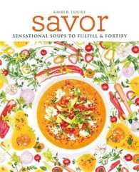 Savor : Scrumptious Soups to Fulfil & Fortify