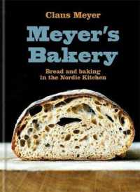 Meyer's Bakery : Bread and Baking in the Nordic Kitchen