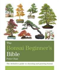 The Bonsai Beginner's Bible : The definitive guide to choosing and growing bonsai (Octopus Bible Series)