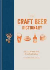 The Craft Beer Dictionary : An A-Z of Craft Beer, from hop to glass
