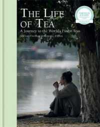 The Life of Tea : A Journey to the World's Finest Teas