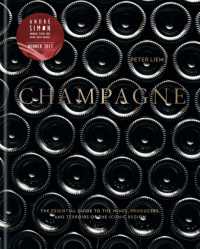 Champagne : The essential guide to the wines, producers, and terroirs of the iconic region