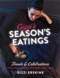 Gizzi's Season's Eatings : Feasts & Celebrations from Halloween to Happy New Year -- Paperback / softback
