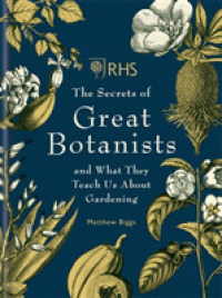 Rhs the Secrets of Great Botanists : and What They Teach Us about Gardening -- Hardback