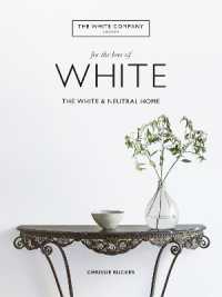 The White Company, for the Love of White : The White & Neutral Home (White Company)