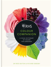 Rhs Colour Companion : A Visual Dictionary of Colour for Gardeners -- Hardback