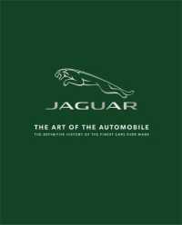 Jaguar : The Art of the Automobile, the Definitive History of the Finest Cars Ever Made