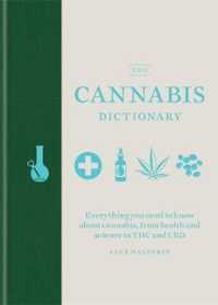 The Cannabis Dictionary : An A-z Cannabis, from Health and Science to History and Culture