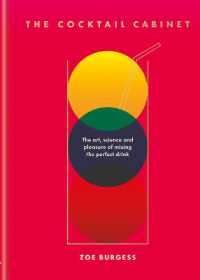 The Cocktail Cabinet : The art, science and pleasure of mixing the perfect drink
