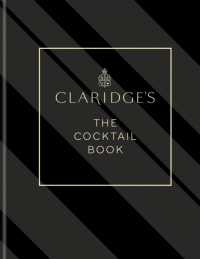 Claridge's - the Cocktail Book : More than 500 Recipes for Every Occasion