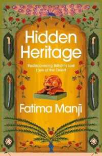 Hidden Heritage : Rediscovering Britain's Lost Love of the Orient -- Hardback