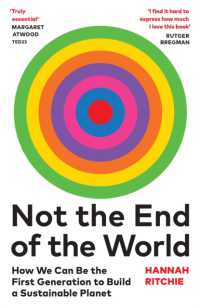 Not the End of the World : How We Can Be the First Generation to Build a Sustainable Planet