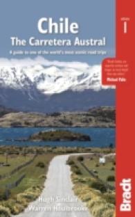 Chile: Carretera Austral : A guide to one of the world's most scenic road trips (Chile: Carretera Austral)