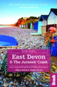 Bradt East Devon & the Jurassic Coast : Local, Characterful Guides to Britain's Special Places (Bradt Travel Guide. East Devon and the Jurassic Coast)
