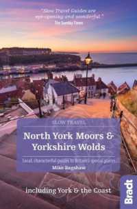 North York Moors & Yorkshire Wolds Including York & the Coast (Slow Travel) : Local， characterful guides to Britain's Special Places (Bradt Travel Guides (Slow Travel series))