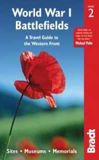 World War I Battlefields: a Travel Guide to the Western Front : Sites， Museums， Memorials (Bradt Travel Guides)