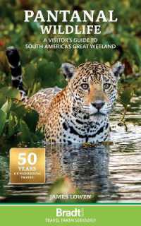 Pantanal Wildlife : A Visitor's Guide to South America's Great Wetland （2ND）