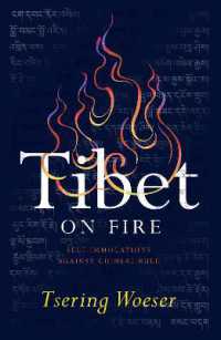 Tibet on Fire : Self-Immolations against Chinese Rule