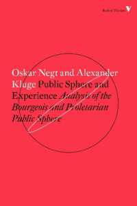 アレクサンダー・クルーゲ共著／公共圏と経験：ブルジョアとプロレタリアの公共圏分析（新版）<br>Public Sphere and Experience : Analysis of the Bourgeois and Proletarian Public Sphere (Radical Thinkers Set 12)