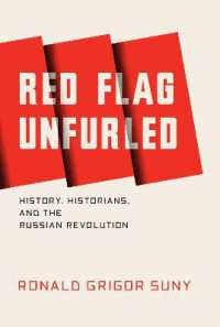 ロシア革命とソ連の歴史的評価<br>Red Flag Unfurled : History, Historians, and the Russian Revolution