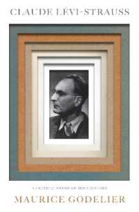 Ｍ．ゴドリエ著／レヴィ＝ストロース：思想の批判的研究（英訳）<br>Claude Lévi-Strauss : A Critical Study of His Thought