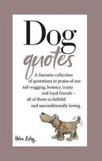 Dog Quotes : A fantastic collection of quotations in praise of our tail-wagging, bouncy, trusty and loyal friends (Tall Jokes)