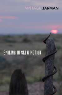 Smiling in Slow Motion : Journals, 1991-1994 (The Journals of Derek Jarman)