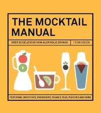 The Mocktail Manual : Over 90 Delicious Non-Alcoholic Drinks