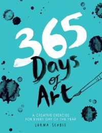 365 Days of Art : A Creative Exercise for Every Day of the Year (365 Days of Art)