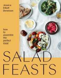 Salad Feasts : How to assemble the perfect meal