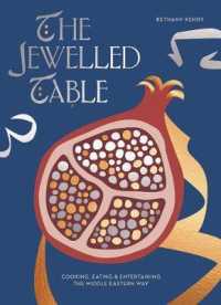 The Jewelled Table : Cooking， Eating and Entertaining the Middle Eastern Way