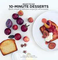 10-Minute Desserts : Quick, Simple & Delicious Recipes for All Occasions (Ready to Eat)