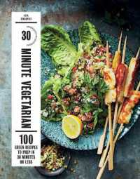 30-Minute Vegetarian : 100 Green Recipes to Prep in 30 Minutes or Less