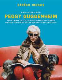 Encounters with Peggy Guggenheim : An intimate collection of behind-the-scenes photos featuring the legendary art collector
