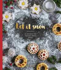 Let It Snow : 24 Recipes for Festive Sweet Treats