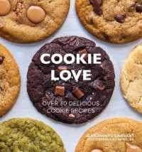 Cookie Love : Over 30 Delicious Cookie Recipes