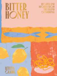 Bitter Honey : Recipes and Stories from the Island of Sardinia