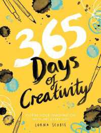 365 Days of Creativity : Inspire Your Imagination with Art Every Day (365 Days of Art)