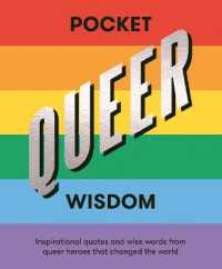 Pocket Queer Wisdom : Inspirational Quotes and Wise Words from Queer Heroes Who Changed the World (Pocket Wisdom) -- Hardback