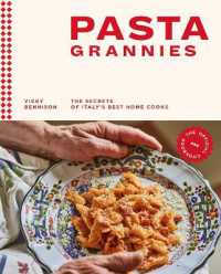 Pasta Grannies: the Official Cookbook : The Secrets of Italy's Best Home Cooks