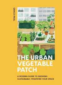 Urban Vegetable Patch : A Modern Guide to Growing Sustainably, Whatever Your Space -- Hardback