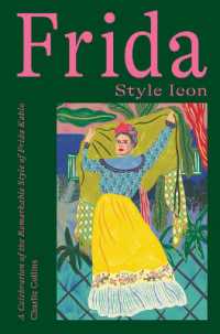 Frida: Style Icon : A Celebration of the Remarkable Style of Frida Kahlo